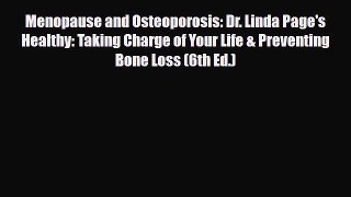 Read Menopause and Osteoporosis: Dr. Linda Page's Healthy: Taking Charge of Your Life & Preventing