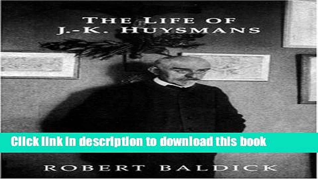 Download The Life of J.-K. Huysmans Ebook Free