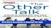 Read AARP The Other Talk: A Guide to Talking with Your Adult Children about the Rest of Your Life