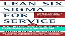 Read Lean Six Sigma for Service : How to Use Lean Speed and Six Sigma Quality to Improve Services