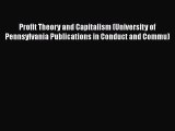 For you Profit Theory and Capitalism (University of Pennsylvania Publications in Conduct and