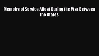 READ book  Memoirs of Service Afloat During the War Between the States#  Full Free