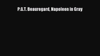 Free Full [PDF] Downlaod  P.G.T. Beauregard Napoleon in Gray#  Full Free