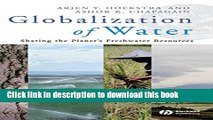 Download Globalization of Water: Sharing the Planet s Freshwater Resources  PDF Online