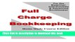 Read Full Charge Bookkeeping, HOME STUDY COURSE EDITION: For the Beginner, Intermediate   Advanced