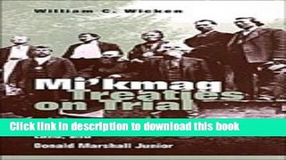 Read Mi kmaq Treaties on Trial: History, Land, and Donald Marshall Junior  Ebook Free