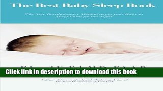 Read The Best Baby Sleep Book: The Revolutionary guide to getting your baby to sleep through the