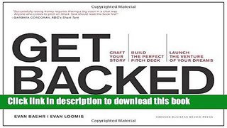 Download Get Backed: Craft Your Story, Build the Perfect Pitch Deck, and Launch the Venture of
