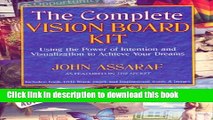Read The Complete Vision Board Kit: Using the Power of Intention and Visualization to Achieve Your
