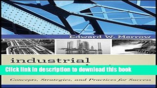 Read Industrial Megaprojects: Concepts, Strategies, and Practices for Success  Ebook Free