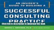 Read An Insider s Guide to Building a Successful Consulting Practice  Ebook Free