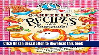 Read Garfield...Recipes with Cattitude!: Over 230 scrumptious, quick   easy recipes for Garfield s