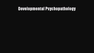 Read Developmental Psychopathology PDF Free