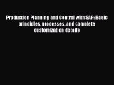 DOWNLOAD FREE E-books  Production Planning and Control with SAP: Basic principles processes