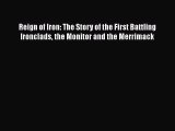 DOWNLOAD FREE E-books  Reign of Iron: The Story of the First Battling Ironclads the Monitor