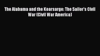 DOWNLOAD FREE E-books  The Alabama and the Kearsarge: The Sailor's Civil War (Civil War America)#