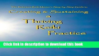 Read The Reluctant Reiki Master s Step-by-Step Guide to Creating and Sustaining a Thriving Reiki