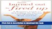 Read From Burned Out to Fired Up: A Woman s Guide to Rekindling the Passion and Meaning in Work