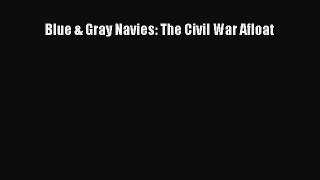 READ book  Blue & Gray Navies: The Civil War Afloat#  Full Ebook Online Free