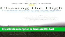 Read Chasing the High: A Firsthand Account of One Young Person s Experience with Substance Abuse