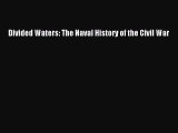 DOWNLOAD FREE E-books  Divided Waters: The Naval History of the Civil War#  Full Ebook Online