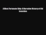 DOWNLOAD FREE E-books  A Most Fortunate Ship: A Narrative History of Old Ironsides#  Full E-Book