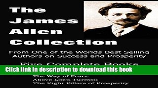 Read The James Allen Collection: As a Man Thinketh, All These Things Added, the Way of Peace,