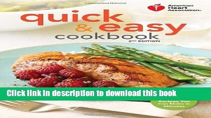 Read American Heart Association Quick   Easy Cookbook, 2nd Edition: More Than 200 Healthy Recipes