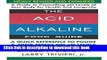 Read The Acid-Alkaline Food Guide - Second Edition: A Quick Reference to Foods   Their Efffect on