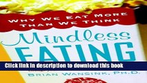 Read Mindless Eating: Why We Eat More Than We Think  Ebook Free