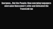 complete Everyone... But the People: How everyday taxpayers overcame Vancouver's elite and