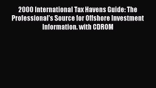 different  2000 International Tax Havens Guide: The Professional's Source for Offshore Investment