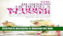 Read The Business of Being a Wedding Planner: How to Build a Lucrative Wedding Planning Business