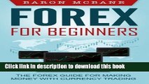 [Read PDF] Forex: for Beginners: The Forex Guide for Making Money with Currency Trading Free Books