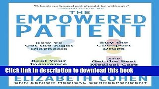Read The Empowered Patient: How to Get the Right Diagnosis, Buy the Cheapest Drugs, Beat Your