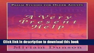 Read A Very Present Help: Psalm Studies for Older Adults Ebook Free