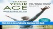 Download Change Your Age: Using Your Body and Brain to Feel Younger, Stronger, and More Fit Ebook