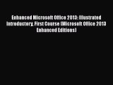 Free [PDF] Downlaod Enhanced Microsoft Office 2013: Illustrated Introductory First Course