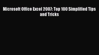 Free [PDF] Downlaod Microsoft Office Excel 2007: Top 100 Simplified Tips and Tricks#  DOWNLOAD