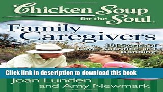 Read Chicken Soup for the Soul: Family Caregivers: 101 Stories of Love, Sacrifice, and Bonding