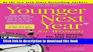 Download Younger Next Year for Women: Live Strong, Fit, and Sexy-Until You re 80 and Beyond Ebook