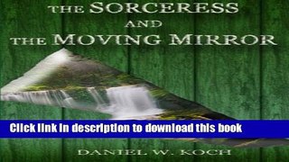 Read Books The Sorceress and the Moving Mirror (The Sellador Collection) (Volume 1) E-Book Free