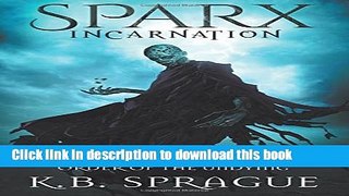 Read Books SPARX Incarnation: Order of the Undying (SPARX Series 1) (Volume 2) E-Book Free