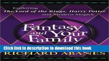 Download Books Fantasy and Your Family: Exploring The Lord of the Rings, Harry Potter, and Modern