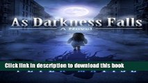 Download Books As Darkness Falls (Of Light and Shadows Series) ebook textbooks