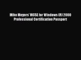 FREE DOWNLOAD Mike Meyers' MCSE for Windows (R) 2000 Professional Certification Passport#