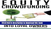 [PDF] Equity Crowdfunding: Transforming Customers into Loyal Owners  Full EBook