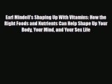 Read Earl Mindell's Shaping Up With Vitamins: How the Right Foods and Nutrients Can Help Shape