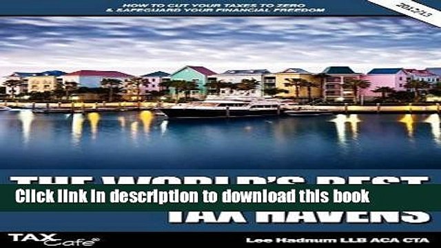 [PDF] The World s Best Tax Havens: How to Cut Your Taxes to Zero and Safeguard Your Financial