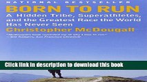 Download Born to Run: A Hidden Tribe, Superathletes, and the Greatest Race the World Has Never